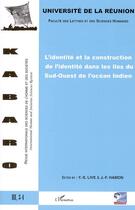 Couverture du livre « L'identité et la construction de l'identité dans les îles du Sud-Ouest de l'océan indien » de Jean-Francois Hamon et Live Yu-Sion aux éditions Editions L'harmattan