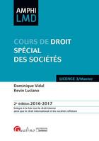 Couverture du livre « Cours de droit spécial des sociétés 2016-2017 » de Dominique Vidal et Kevin Luciano aux éditions Gualino