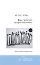 Couverture du livre « Ere primaire » de Valtes Victoria aux éditions Le Manuscrit