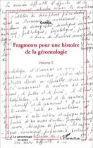 Couverture du livre « Fragments pour une histoire de la gérontologie t.2 » de Oareil aux éditions L'harmattan