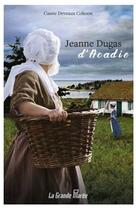 Couverture du livre « Jeanne Dugas d'Acadie » de Cassie Deveaux Cohoon aux éditions La Grande Maree