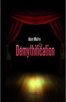 Couverture du livre « La démythification » de Alain Maitre aux éditions Persee