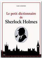 Couverture du livre « Le dictionnaire Sherlock Holmes » de Lemonier Marc aux éditions City Editions