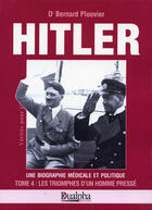 Couverture du livre « Hitler Tome 4 ; les triomphes d'un homme pressé » de Bernard Plouvier aux éditions Dualpha