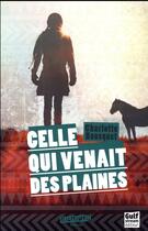 Couverture du livre « Celle qui venait des plaines » de Charlotte Bousquet aux éditions Gulf Stream