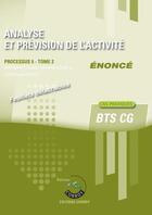 Couverture du livre « Analyse et prévision de l'activité t.2 ; BTS CG ; cas pratique ; énoncé ; processus 5 (2e édition) » de Stephanie Tulleau aux éditions Corroy