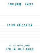 Couverture du livre « Faire un carton » de Fabienne Yvert aux éditions La Ville Brule