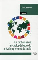 Couverture du livre « Le dictionnaire du développement durable (3e édition) » de Pierre Jacquemot aux éditions Sciences Humaines