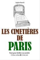 Couverture du livre « Les Cimetières de Paris - Tout pour briller en société » de Sophie Favrolt aux éditions Epagine