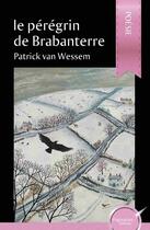 Couverture du livre « Le pérégrin de Brabanterre » de Van Wessem Patrick aux éditions Ipagination Editions