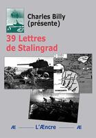 Couverture du livre « 39 Lettres de Stalingrad » de Charles Billy aux éditions Aencre