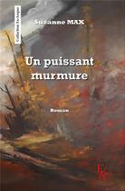 Couverture du livre « Un puissant murmure » de Max Suzanne aux éditions Editions Encre Rouge