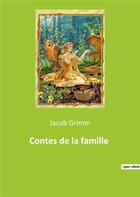 Couverture du livre « Contes de la famille » de Jacob Grimm aux éditions Culturea