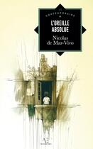 Couverture du livre « L'Oreille absolue » de Nicolas De Mar Vivo aux éditions Edern Editions