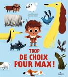 Couverture du livre « Trop de choix pour Max ! » de Nicola Slater et Lou Peacock aux éditions Milan