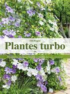 Couverture du livre « Plantes turbo ; des solutions spectaculaires pour vos jardins, balcons et terrasses » de Till Hagele aux éditions Delachaux & Niestle