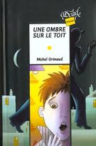 Couverture du livre « Une ombre sur le toit » de Michel Grimaud aux éditions Rageot