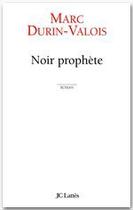 Couverture du livre « Noir Prophète » de Marc Durin-Valois aux éditions Jc Lattes