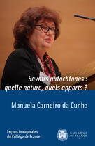 Couverture du livre « Savoirs autochtones : quelle nature, quels apports ? » de Manuela Carneiro Da Cunha aux éditions College De France