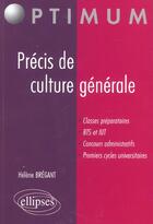 Couverture du livre « Precis de culture generale » de Bregant Helene aux éditions Ellipses