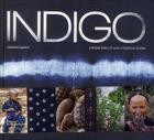 Couverture du livre « Indigo ; périple bleu d'une créatrice textile » de Catherine Legrand aux éditions La Martiniere