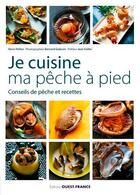 Couverture du livre « Je cuisine ma pêche à pied ; conseils de pêche et recettes » de Henri Pellen aux éditions Ouest France