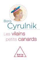 Couverture du livre « Les vilains petits canards » de Boris Cyrulnik aux éditions Odile Jacob