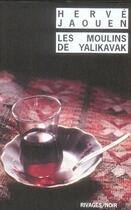 Couverture du livre « Les moulins de yalikavak » de Herve Jaouen aux éditions Rivages