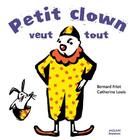 Couverture du livre « Petit clown et les pourquoi » de Friot Bernard aux éditions Milan