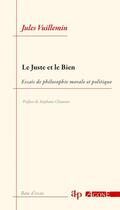 Couverture du livre « Le juste et le bien : essais de philosophie morale et politique » de Villemin Vuillemin aux éditions Agone