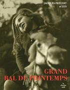 Couverture du livre « Grand bal du printemps (édition 2017) » de Jacques Prevert et Izis aux éditions Cherche Midi