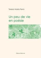 Couverture du livre « Un peu de vie en poésie » de Teresa Maria Ferro aux éditions Benevent