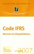 Couverture du livre « Code ifrs 2007. normes et interpretations » de Grf aux éditions Revue Fiduciaire