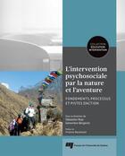 Couverture du livre « L'intervention psychosociale par la nature et l'aventure » de Sebastien Rojo et Genevieve Bergeron aux éditions Presses De L'universite Du Quebec