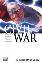 Couverture du livre « Civil War t.3 : la mort de Captain America » de Jeph Loeb et Ed Brubaker et David Finch et Steve Epting et Brian Michael Bendis aux éditions Panini