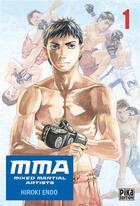 Couverture du livre « MMA : mixed martial artists Tome 1 » de Hiroki Endo aux éditions Pika