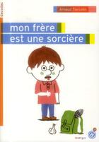 Couverture du livre « Mon frère est une sorcière » de Tiercelin Arnaud aux éditions Rouergue