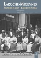 Couverture du livre « Laroche-Migennes ; histoires de lieux, paroles d'anciens » de Alain Vincent aux éditions Editions Sutton