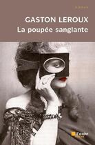 Couverture du livre « La poupée sanglante » de Gaston Leroux aux éditions Editions De L'aube