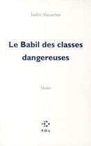 Couverture du livre « Le babil des classes dangereuses » de Valere Novarina aux éditions P.o.l