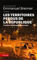 Couverture du livre « Les territoires perdus de la République » de Emmanuel Brenner et Collectif aux éditions Pluriel