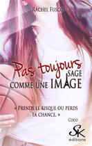 Couverture du livre « Pas toujours sage comme une image » de Rachel Fusco aux éditions Sharon Kena