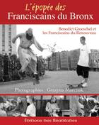 Couverture du livre « L'epopée d'une réforme ; franciscains du bronx » de P.Benedict Groeschel aux éditions Des Beatitudes