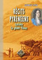 Couverture du livre « Récits pyrénéens ; Lavinia, le géant Yéous » de George Sand aux éditions Editions Des Regionalismes