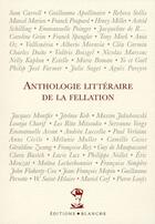 Couverture du livre « Anthologie littéraire de la fellation » de  aux éditions Blanche