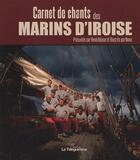 Couverture du livre « Carnet de chants des marins d'Iroise » de Rene Abjean et Nono aux éditions Le Telegramme