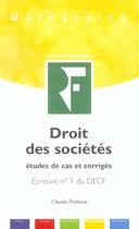 Couverture du livre « Droit Des Societes ; Etude De Cas Et Corriges ; Epreuve 1 Du Decf » de C Penhoat aux éditions Revue Fiduciaire