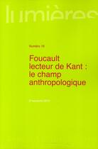 Couverture du livre « Lumières n.16 : Foucault, lecteur de Kant : le champ anthropologique » de Revue Lumieres aux éditions Pu De Bordeaux