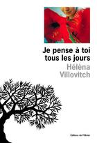 Couverture du livre « Je pense a toi tous les jours » de Helena Villovitch aux éditions Editions De L'olivier