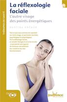 Couverture du livre « La réflexologie faciale ; l'autre visage des points énergétiques » de Martina Krcmar aux éditions Jouvence